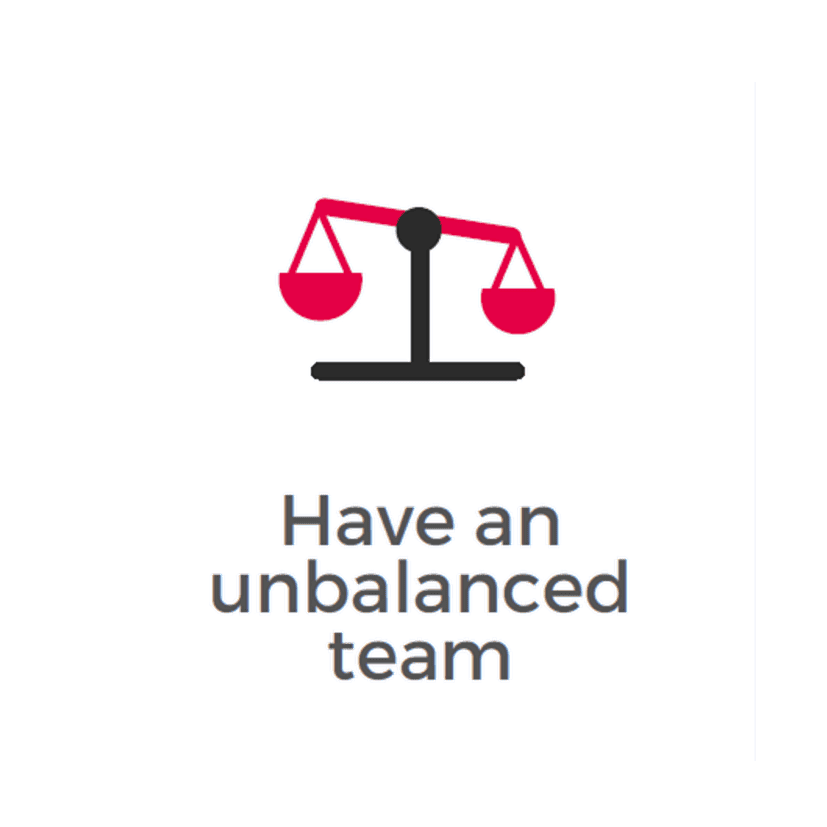 Have an unbalanced team